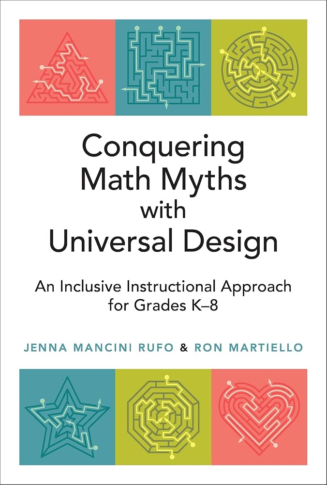 Conquering Math Myths with Universal Design: An Inclusive Instructional Approach for Grades K-8 cover image