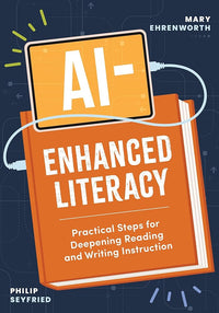 AI-Enhanced Literacy: Practical Steps for Deepening Reading and Writing Instruction