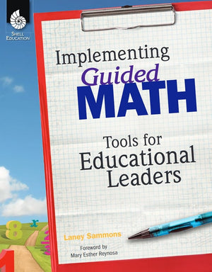 Implementing Guided Math - Includes Templates, Tips, and Tools to Integrate the Guided Math Framework in K-8th Grade Classrooms