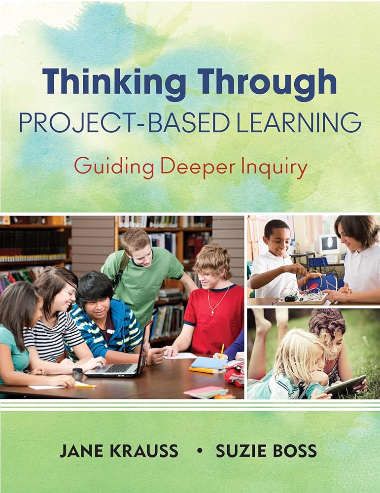 Thinking Through Project-Based Learning: Guiding Deeper Inquiry cover image