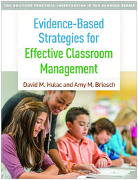 Evidence-Based Strategies for Effective Classroom Management (The Guilford Practical Intervention in the Schools Series)