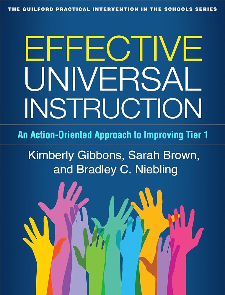 Effective Universal Instruction: An Action-Oriented Approach to Improving Tier 1 (The Guilford Practical Intervention in the Schools Series) cover image