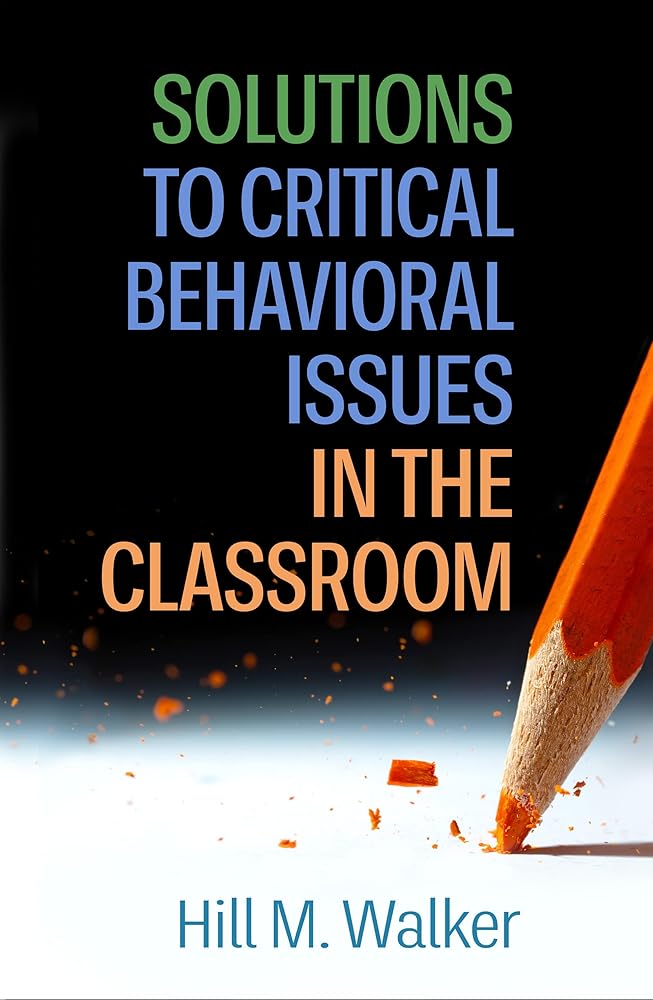Solutions to Critical Behavioral Issues in the Classroom cover image