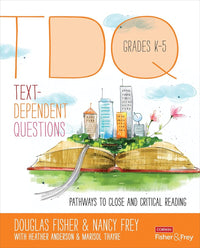 Text-Dependent Questions, Grades K-5: Pathways to Close and Critical Reading (Corwin Literacy)