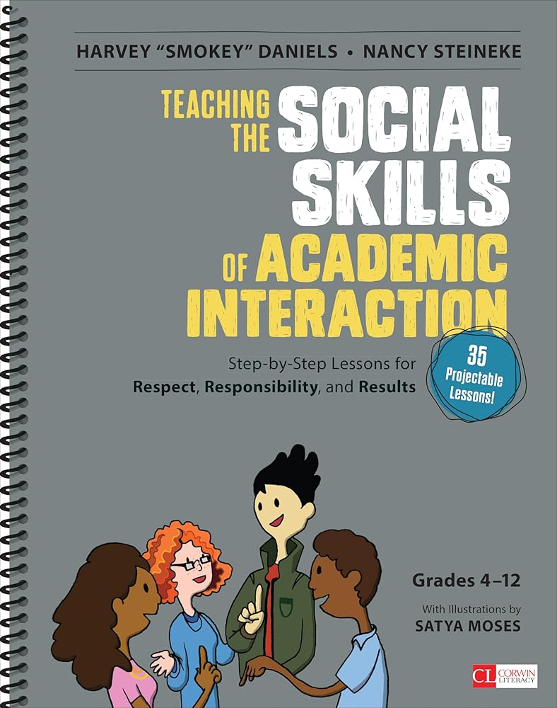 Teaching the Social Skills of Academic Interaction, Grades 4-12: Step-by-Step Lessons for Respect, Responsibility, and Results (Corwin Literacy) cover image
