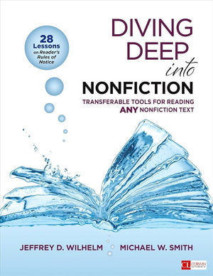 Diving Deep Into Nonfiction, Grades 6-12: Transferable Tools for Reading ANY Nonfiction Text (Corwin Literacy)