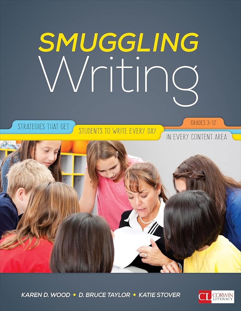 Smuggling Writing: Strategies That Get Students to Write Every Day, in Every Content Area, Grades 3-12 (Corwin Literacy) cover image