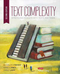 Text Complexity: Stretching Readers With Texts and Tasks (Corwin Literacy)