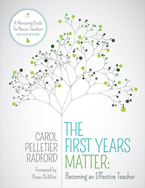 The First Years Matter: Becoming an Effective Teacher: A Mentoring Guide for Novice Teachers (Corwin Teaching Essentials)