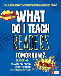 What Do I Teach Readers Tomorrow? Fiction, Grades 3-8: Your Moment-to-Moment Decision-Making Guide (Corwin Literacy)