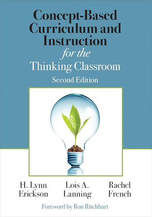 Concept-Based Curriculum and Instruction for the Thinking Classroom (Corwin Teaching Essentials)