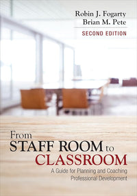 From Staff Room to Classroom: A Guide for Planning and Coaching Professional Development
