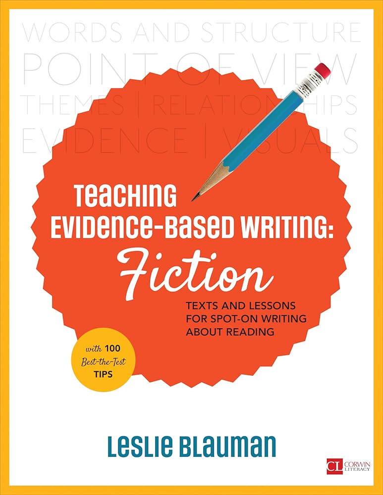 Teaching Evidence-Based Writing: Fiction: Texts and Lessons for Spot-On Writing About Reading cover image