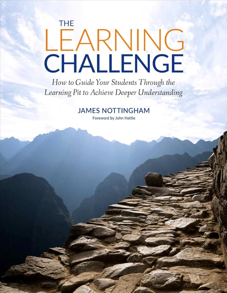 The Learning Challenge: How to Guide Your Students Through the Learning Pit to Achieve Deeper Understanding (Corwin Teaching Essentials) cover image