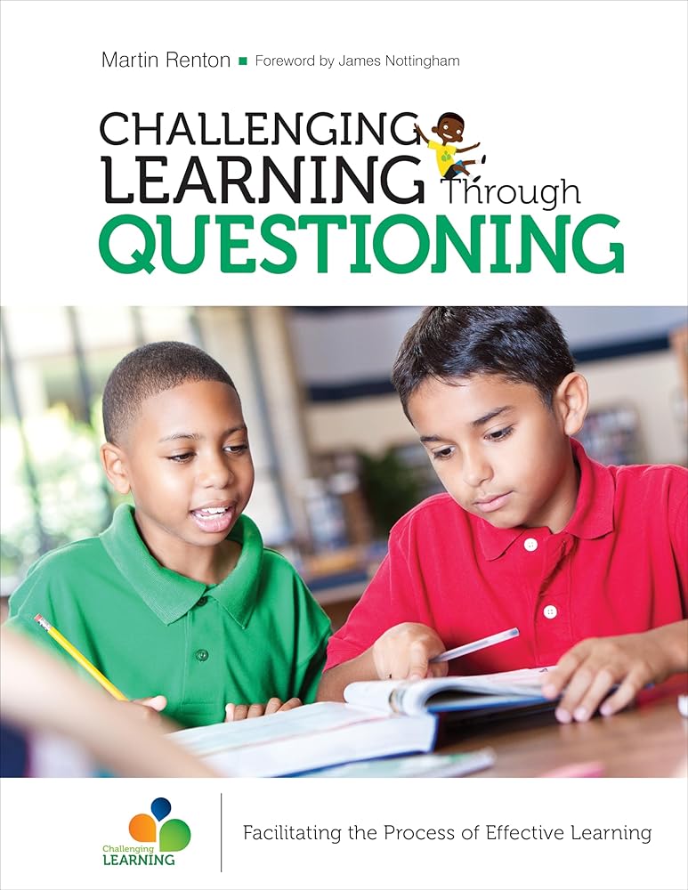 Challenging Learning Through Questioning: Facilitating the Process of Effective Learning (Corwin Teaching Essentials) cover image