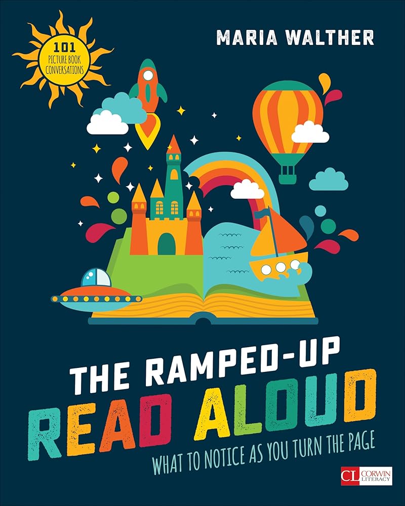 The Ramped-Up Read Aloud: What to Notice as You Turn the Page (Corwin Literacy) cover image