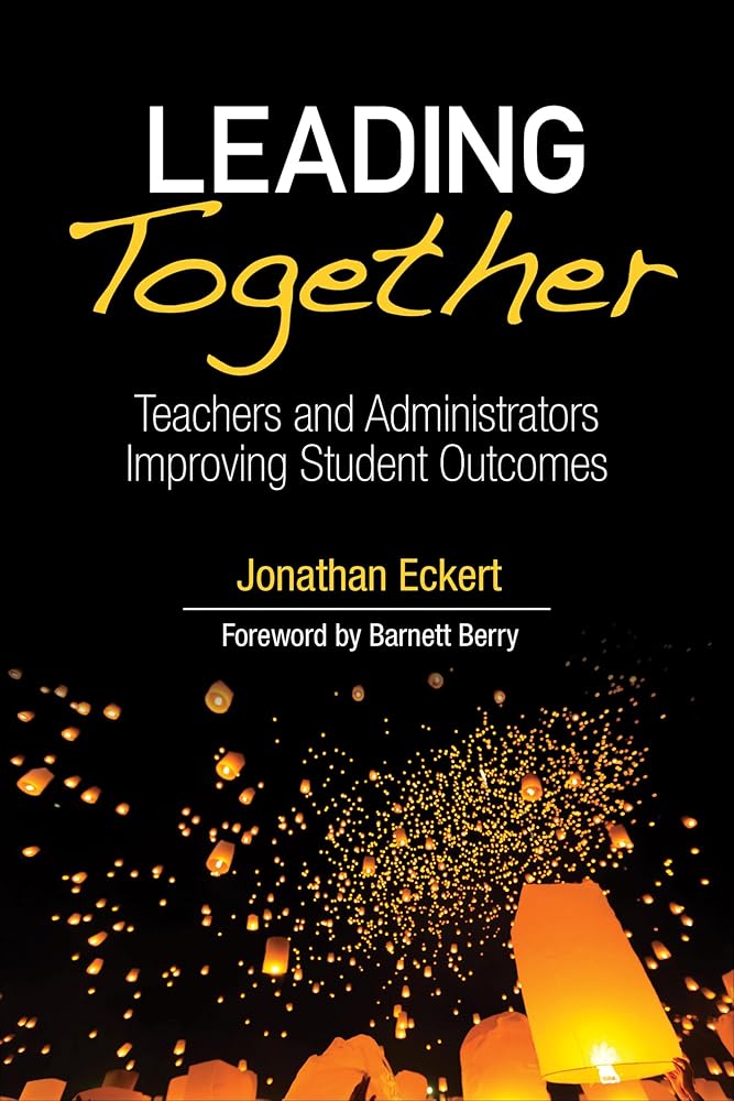 Leading Together: Teachers and Administrators Improving Student Outcomes cover image
