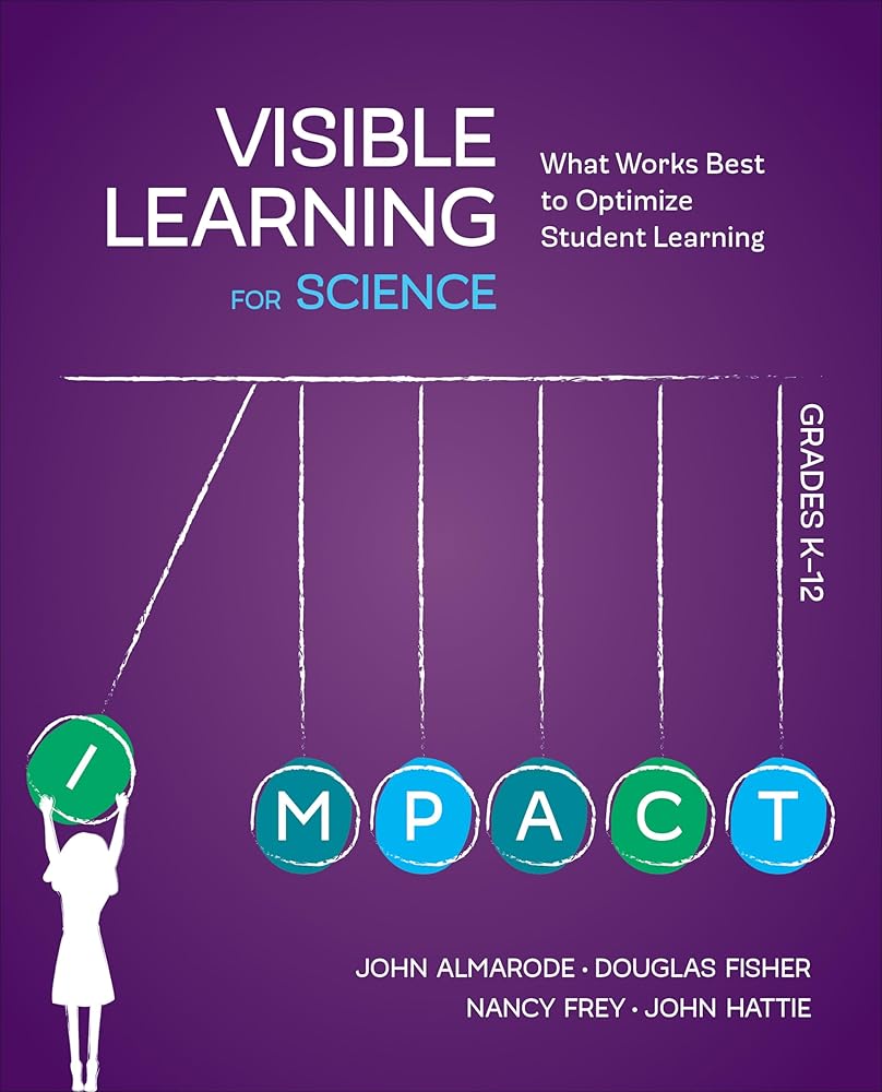 Visible Learning for Science, Grades K-12: What Works Best to Optimize Student Learning cover image