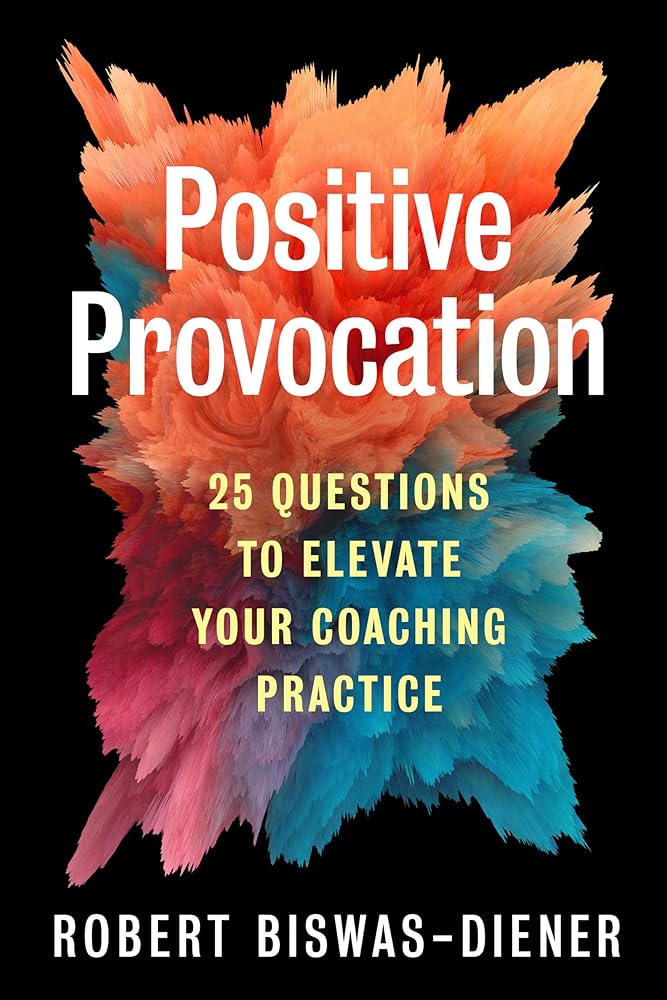 Positive Provocation: 25 Questions to Elevate Your Coaching Practice cover image