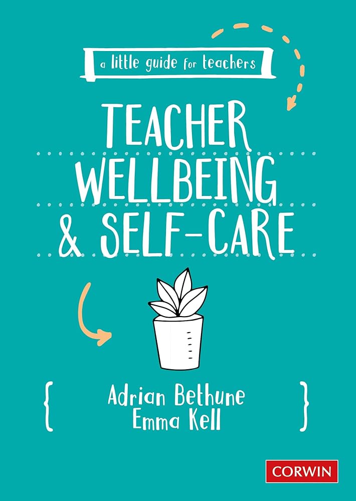 A Little Guide for Teachers: Teacher Wellbeing and Self-care cover image