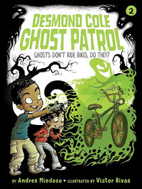 Ghosts Don't Ride Bikes, Do They? (2) (Desmond Cole Ghost Patrol)