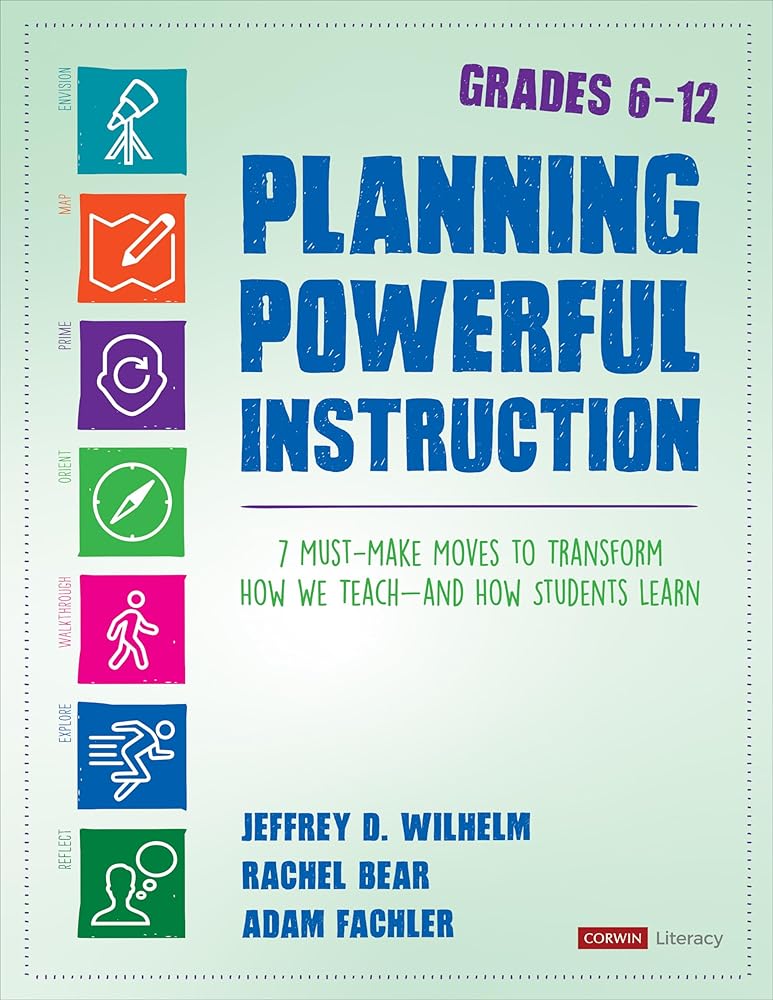 Planning Powerful Instruction, Grades 6-12: 7 Must-Make Moves to Transform How We Teach--and How Students Learn (Corwin Literacy) cover image