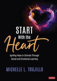 Start With the Heart: Igniting Hope in Schools Through Social and Emotional Learning