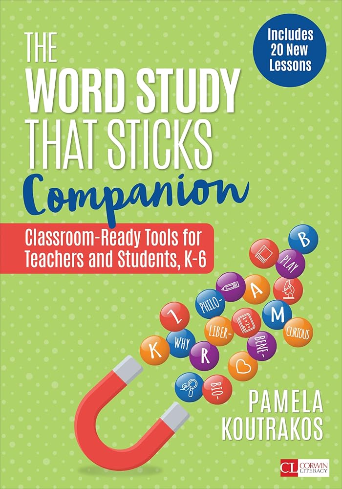 The Word Study That Sticks Companion: Classroom-Ready Tools for Teachers and Students, Grades K-6 (Corwin Literacy) cover image