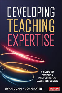 Developing Teaching Expertise: A Guide to Adaptive Professional Learning Design