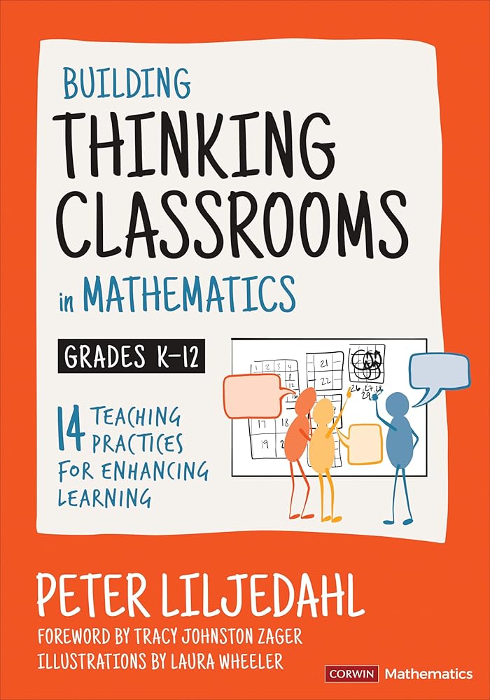 Building Thinking Classrooms in Mathematics, Grades K-12: 14 Teaching Practices for Enhancing Learning (Corwin Mathematics Series) cover image
