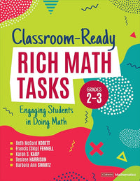 Classroom-Ready Rich Math Tasks, Grades 2-3: Engaging Students in Doing Math (Corwin Mathematics Series)
