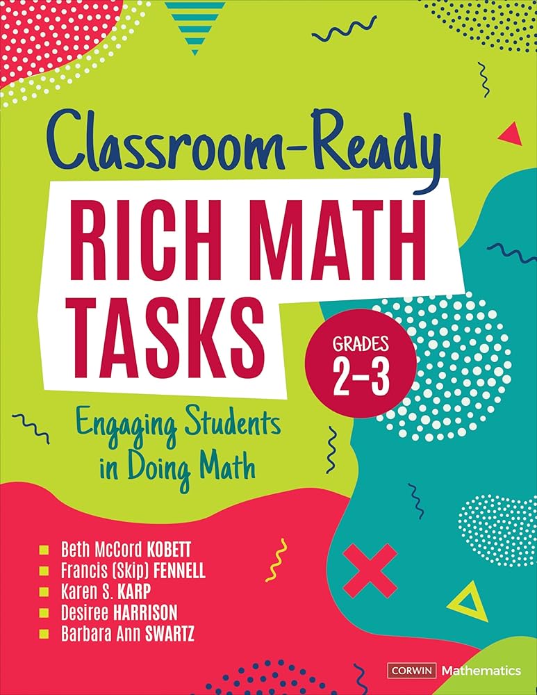 Classroom-Ready Rich Math Tasks, Grades 2-3: Engaging Students in Doing Math (Corwin Mathematics Series) cover image