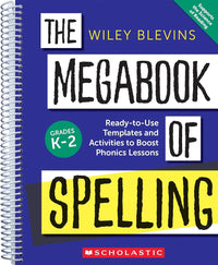 The Megabook of Spelling: Grades K–2: Ready-to-Use Templates and Activities to Boost Phonics Lessons