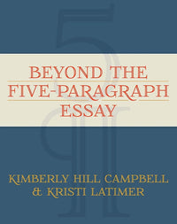 Beyond the Five Paragraph Essay