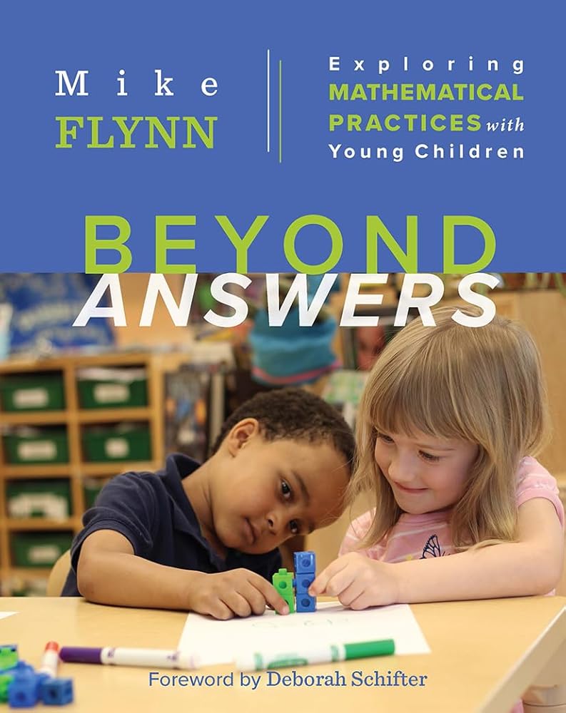 Beyond Answers: Exploring Mathematical Practices with Young Children cover image