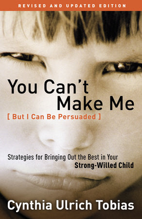 You Can't Make Me (But I Can Be Persuaded), Revised and Updated Edition book cover
