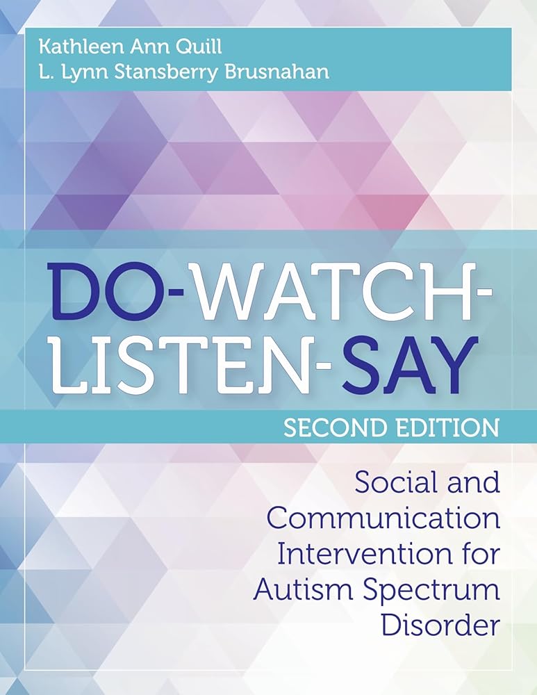 DO-WATCH-LISTEN-SAY: Social and Communication Intervention for Autism Spectrum Disorder, Second Edition cover image