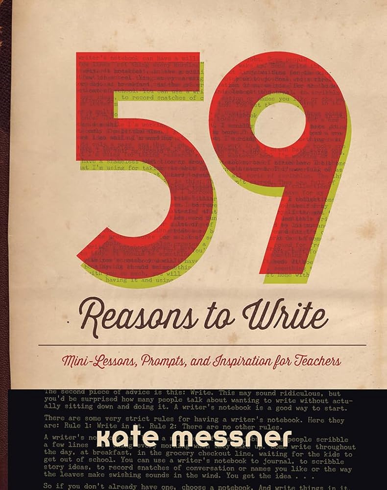 59 Reasons to Write: Mini-Lessons, Prompts, and Inspiration for Teachers cover image
