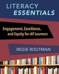 Literacy Essentials: Engagement, Excellence and Equity for All Learners