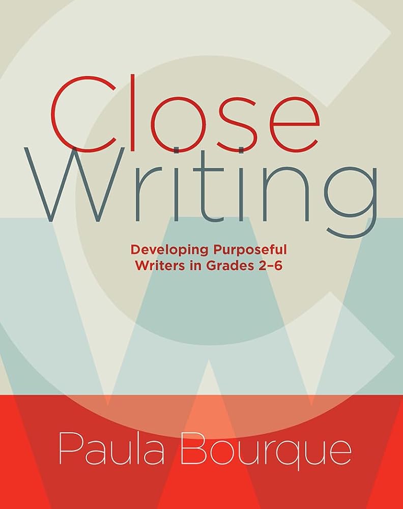 Close Writing: Developing Purposeful Writers in Grades 2-6 cover image
