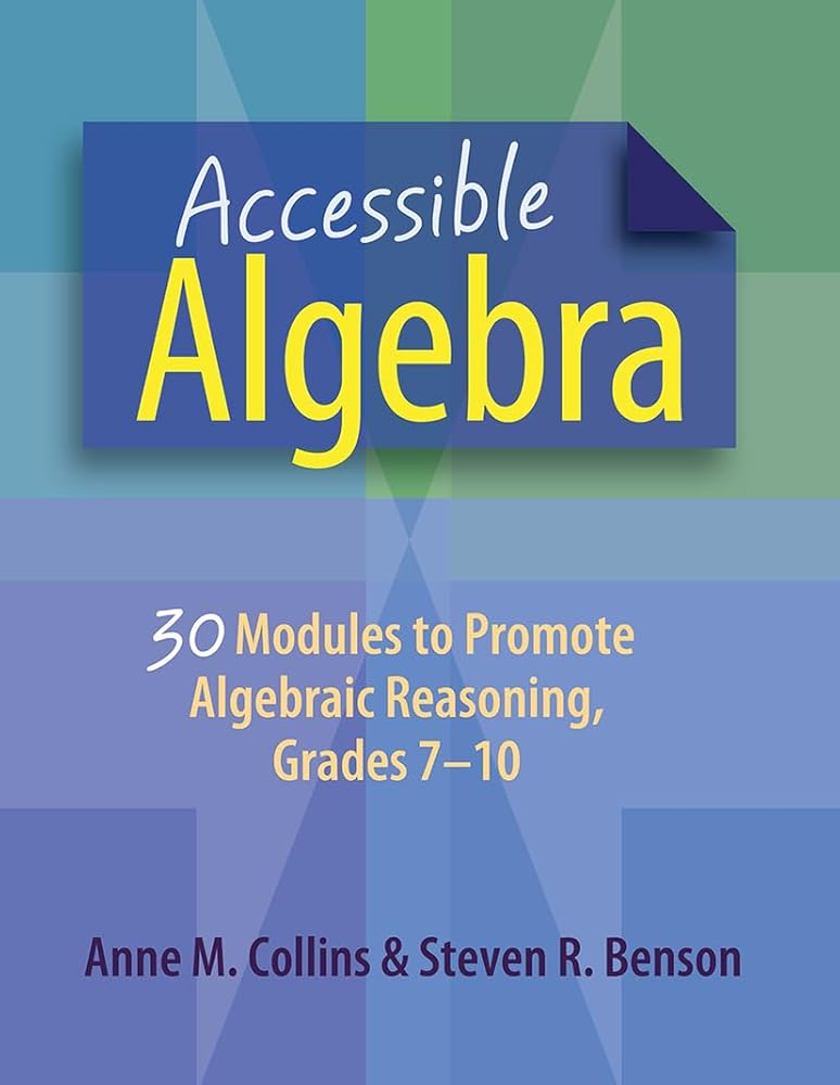 Accessible Algebra: 30 Modules to Promote Algebraic Reasoning, Grades 7-10 cover image