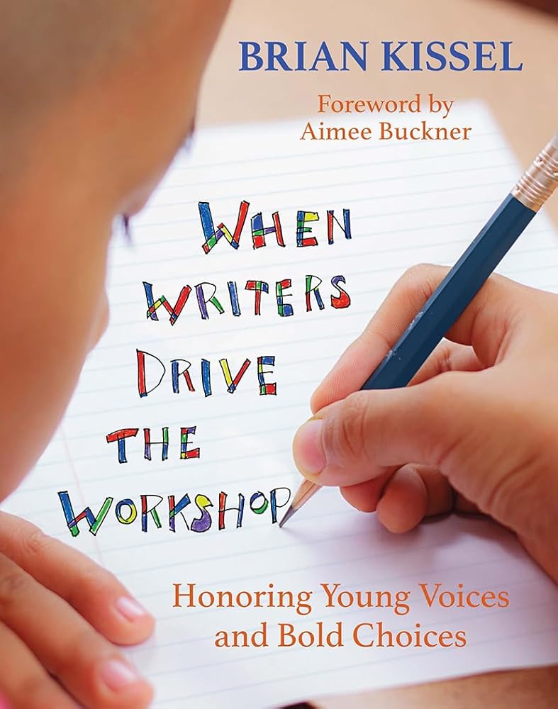 When Writers Drive the Workshop: Honoring Young Voices and Bold Choices cover image