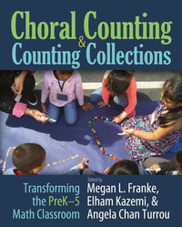 Choral Counting & Counting Collections: Transforming the PreK-5 Math Classroom
