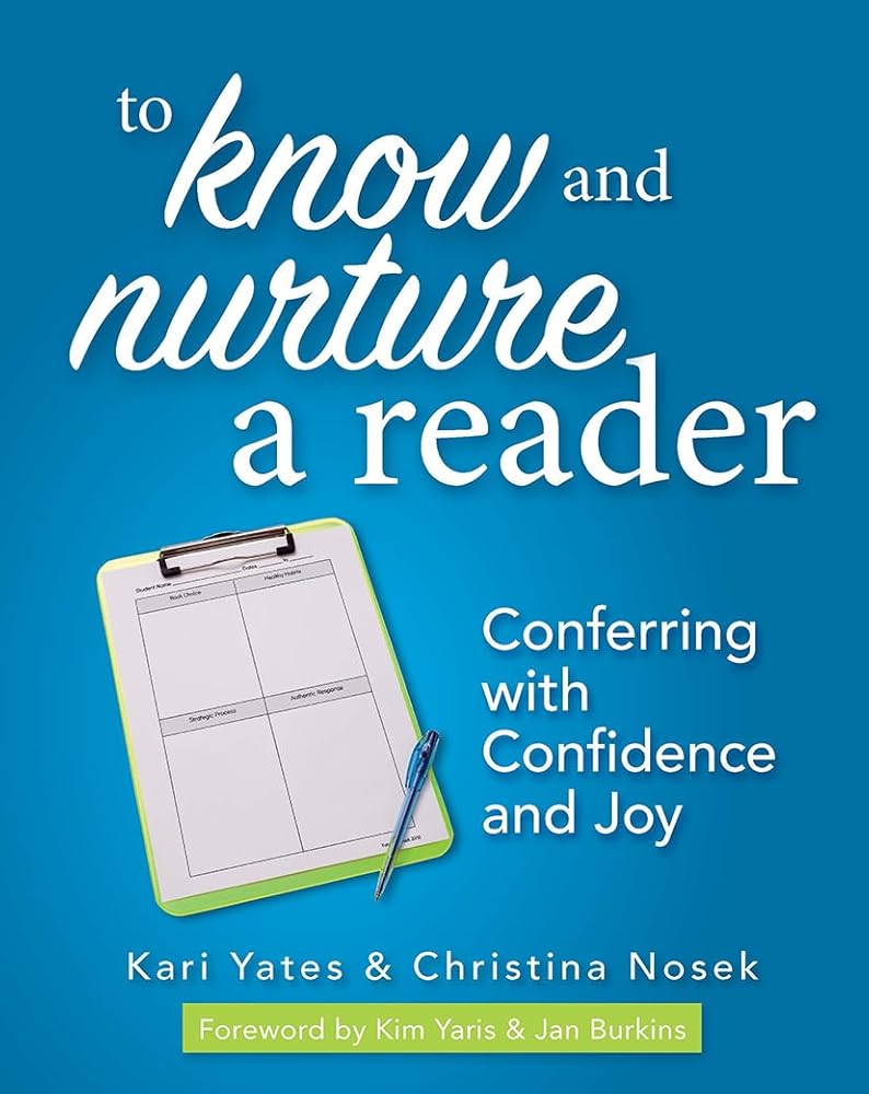 To Know and Nurture a Reader: Conferring with Confidence and Joy cover image