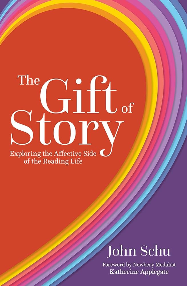The Gift of Story: Exploring the Affective Side of the Reading Life cover image