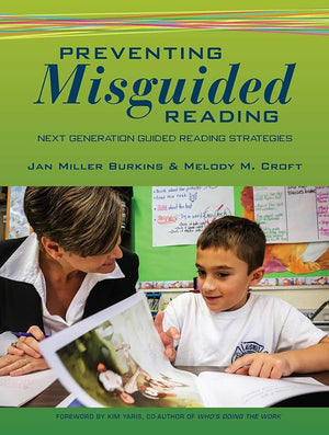 Preventing Misguided Reading: Next Generation Guided Reading Strategies