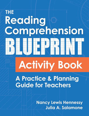 The Reading Comprehension Blueprint Activity Book: A Practice & Planning Guide for Teachers