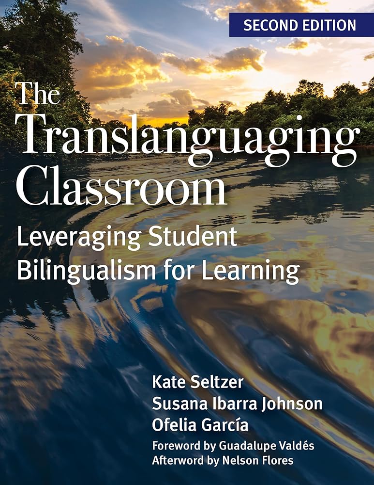 The Translanguaging Classroom: Leveraging Student Bilingualism for Learning cover image