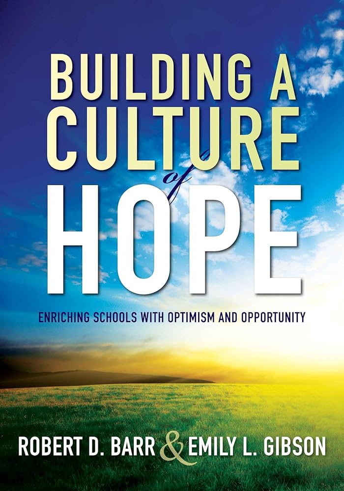 Building a Culture of Hope: Enriching Schools with Optimism and Opportunity (School Improvement Strategies for Overcoming Student Poverty and Adversity) cover image