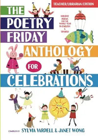 The Poetry Friday Anthology for Celebrations: Holiday Poems for the Whole Year in English and Spanish
